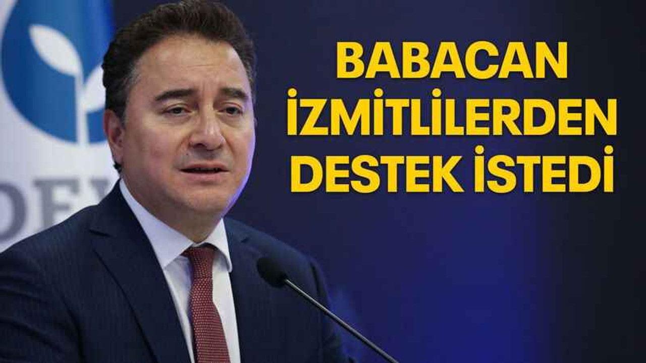 Babacan İzmitlilerden destek istedi
